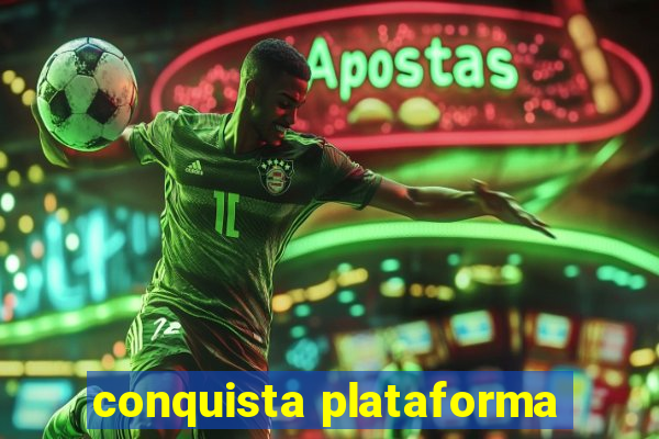 conquista plataforma